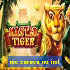 mc careca no iml